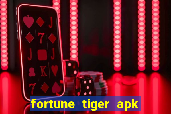 fortune tiger apk dinheiro infinito